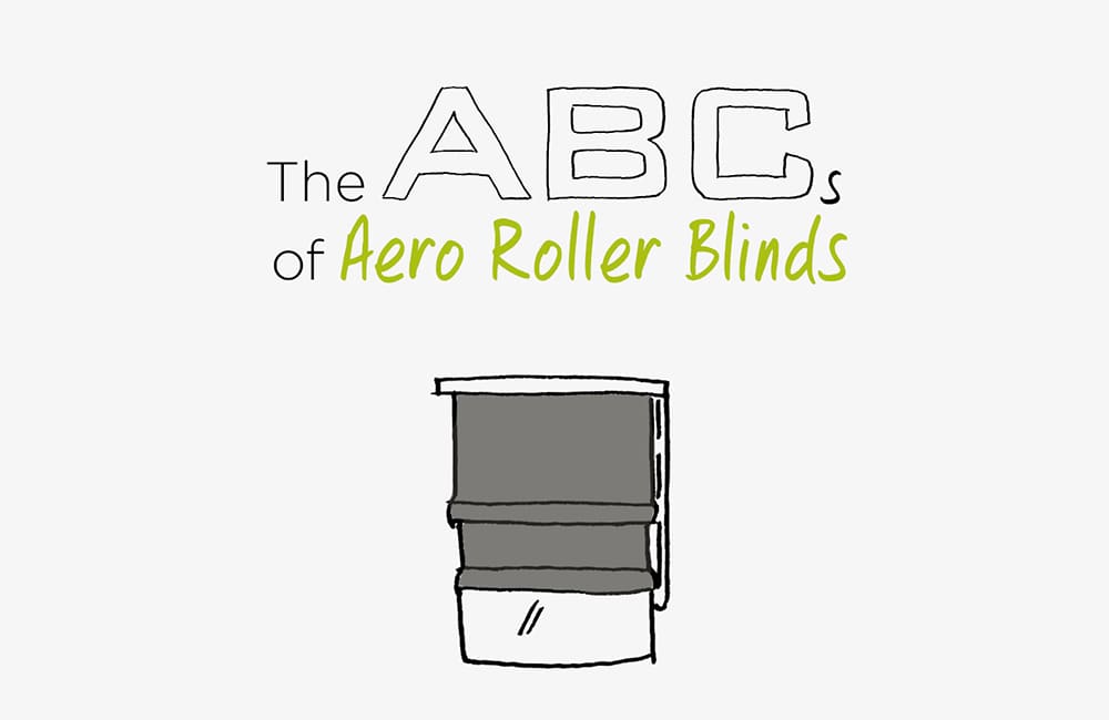 ABCs of Aero Roller Blinds